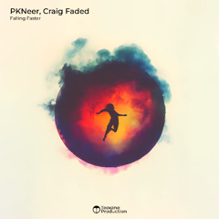 PKNeer, Craig Faded - Falling Faster