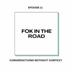 S1 EP 11: Fok in the road