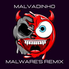 MC Luuky - Malvadinho (malwARE'S Remix)