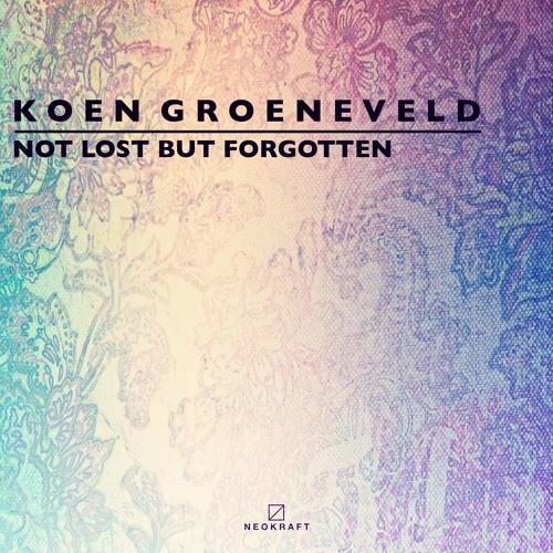 Koen Groeneveld - Not Lost But Forgotten