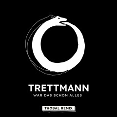 Trettmann - War Das Schon Alles (Thobal Remix)