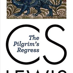 [View] EBOOK ☑️ The Pilgrim's Regress by  C. S. Lewis [EPUB KINDLE PDF EBOOK]