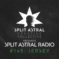 Split Astral Radio #145: JERSEY