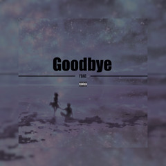 “Goodbye” Prod. I’Dae
