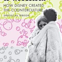 DOWNLOAD EBOOK 🖌️ From Walt to Woodstock: How Disney Created the Counterculture by