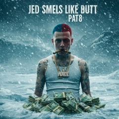 Jed Smells Like Butt Part 8 ft WaVysSmacked