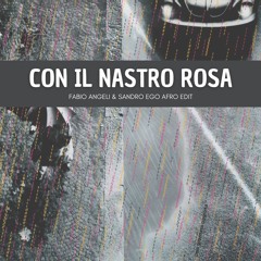 FabioAngeli & SandroEgo - Con Il Nastro Rosa - Afro Edit (filtered)