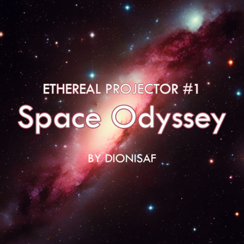 Ethereal Projector #1 Space Odyssey by Dionisaf | Immersive Space Ambient Mix