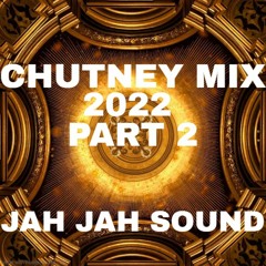 CHUTNEY MIX PART 2 2022
