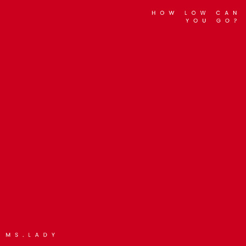 How Low Can We Go? - Ms. Lady