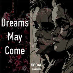 Dreams May Come (Feat. Dawn Lief)