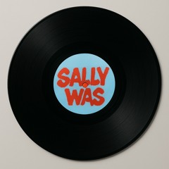 Sally Was