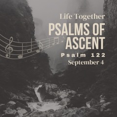 9.4.22 | Psalm 122 | Paul Ramsay