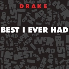 Best I Ever Had (FIXION REMIX)