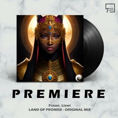 PREMIERE: Fraser, Lizwi - Land Of Promise (Original Mix) [INWARD RECORDS]