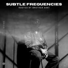 Subtle Frequencies Episode 8 (Radio Show)
