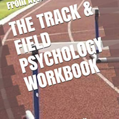 View PDF ✅ The Track & Field Psychology Workbook: How to Use Advanced Sports Psycholo