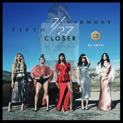 Fifth Harmony - Work from Home MASHUP/The Chainsmokers - Closer (DJ ANTH MIX)