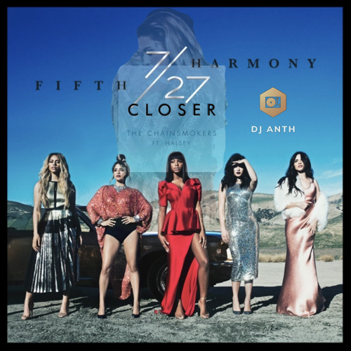 Fifth Harmony - Work from Home MASHUP/The Chainsmokers - Closer (DJ ANTH MIX)