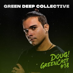 DOUG! @ Greencast #18