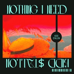 Nothing I Need (Prod. Morteh)