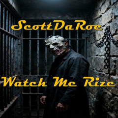 Watch Me Rize
