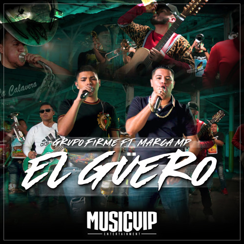 Stream El Güero (Feat. Marca MP) by Grupo Firme | Listen online for free on  SoundCloud