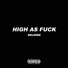 HIgh As Fuck