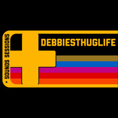 debbiesthuglife + Sessions