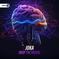 JOKA - Drop The Drums (DWX Copyright Free)