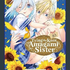 [READ EBOOK]$$ 🌟 Tying the Knot with an Amagami Sister Vol. 10 <(DOWNLOAD E.B.O.O.K.^)