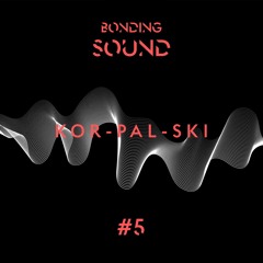 Bonding Sound #5 - KOR PAL SKI