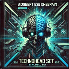 Siggbert B2b OneBrain - Technohead Set