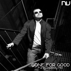 GONE FOR GOOD ( FUNKY MELODY REMIX )