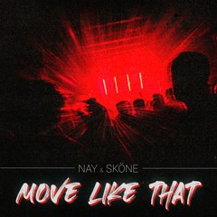 Nay ft. Sköne - Move like that