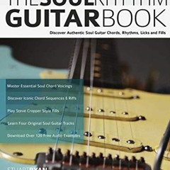 [DOWNLOAD] PDF 📝 The Soul Rhythm Guitar Book: Discover Authentic Soul Guitar Chords,