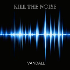 Kill The Noise