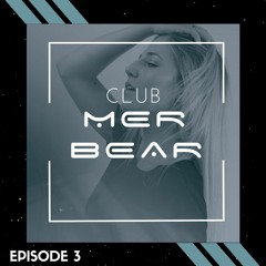 Club Mer Bear Episode 3