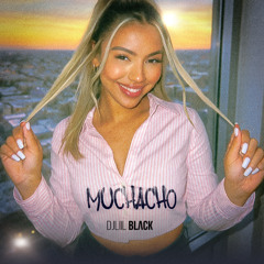 Muchacho - DjLiilblack