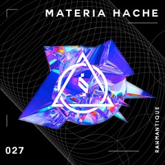 Rawmantique027 - Materia Hache