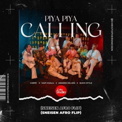 Karpe X Kaifi Khalil X Amanda Delara - Piya Piya Calling Feat. The Quick Style (SNEISEN AFRO FLIP)