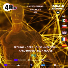 4TheMusic - SHOW Nº69 | TECHNO - DEEP HOUSE - MELODIC HOUSE - TECH HOUSE