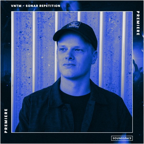 Premiere: VNTM - Sonar Repetition [Obscura Music]
