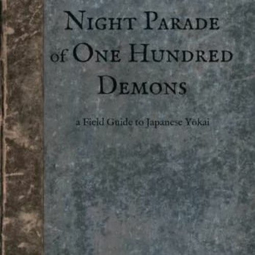 Stream [Epub( The Night Parade of One Hundred Demons, A Field Guide to