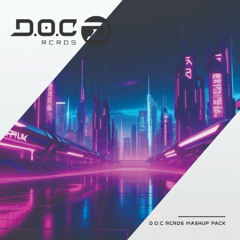 D.O.C RCRDS MASHUP PACK #004 ( FREE DOWLOAD )