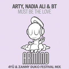 Arty, Nadia Ali, BT - This Must Be the Love (4YÛ & Zanny Duko Festival Mix)