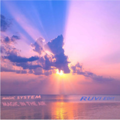 Magic System - Magic In The Air (RUVI EDIT) **SKIP TO  00:30