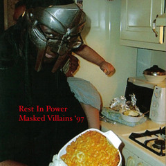 Rest In Power Masked Villains '97