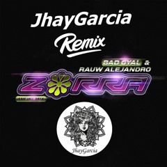 ZORRA REMIX - BAD GYAL X RAUW ALEJANDRO [JHAYGARCIA EXTENDED REMIX]