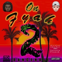 On Fyah 2 Ft. Lil Quil
